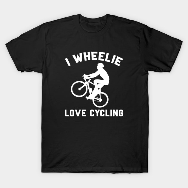 I Wheelie Love Cycling T-Shirt by LuckyFoxDesigns